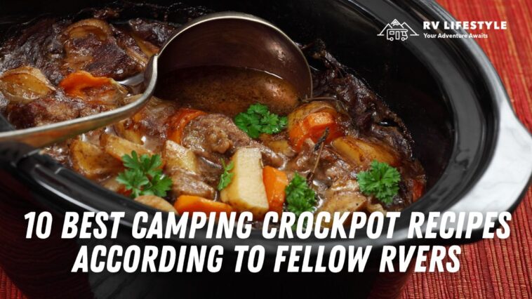 10-best-camping-crockpot-recipes-according-to-fellow-rvers&hellip;